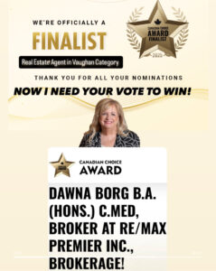 Vote for Dawna Borg, Broker at RE/MAX Premier Inc., in the Canadian Choice Award 2025 for Real Estate Agent in Vaughan Finalist!